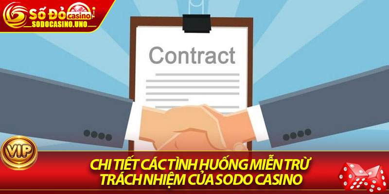 Chi tiết các tình huống Miễn Trừ Trách Nhiệm của Sodo Casino