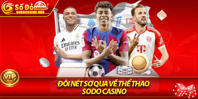 Đôi nét sơ qua về Thể thao Sodo Casino