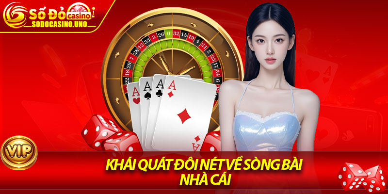 Khái quát đôi nét về Sòng Bài nhà cái