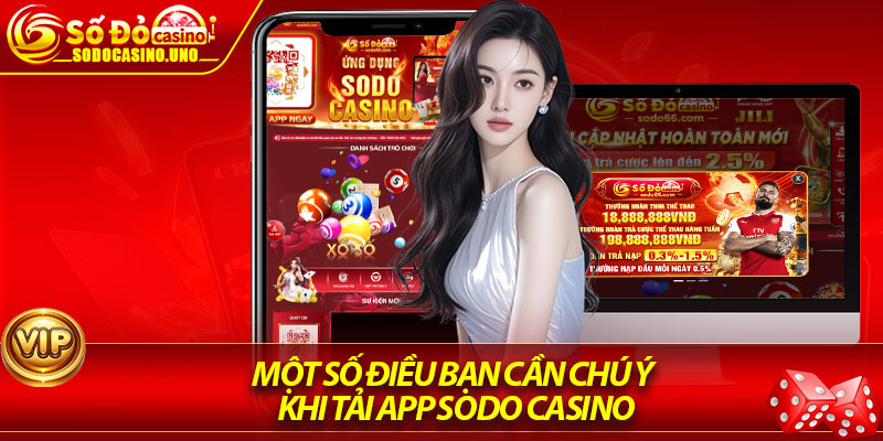 Một số điều bạn cần chú ý khi tải app Sodo Casino