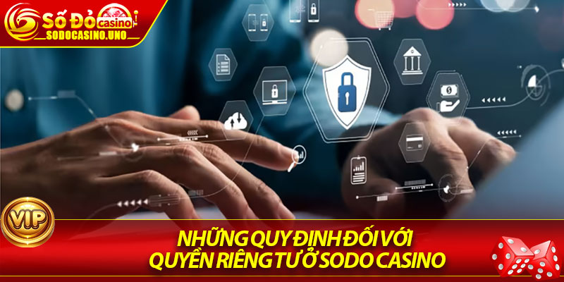 Những quy định đối với quyền riêng tư ở Sodo Casino