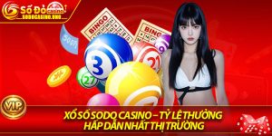 Xổ Số Sodo Casino – Tỷ Lệ Thưởng Hấp Dẫn Nhất Thị Trường